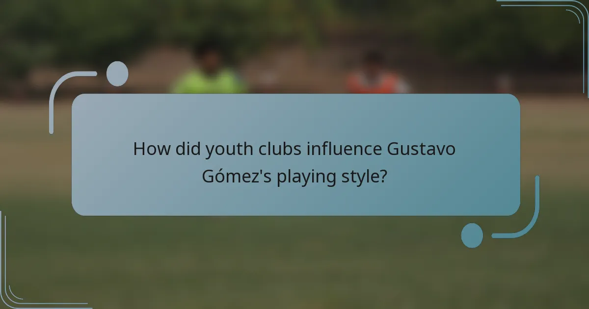 How did youth clubs influence Gustavo Gómez's playing style?