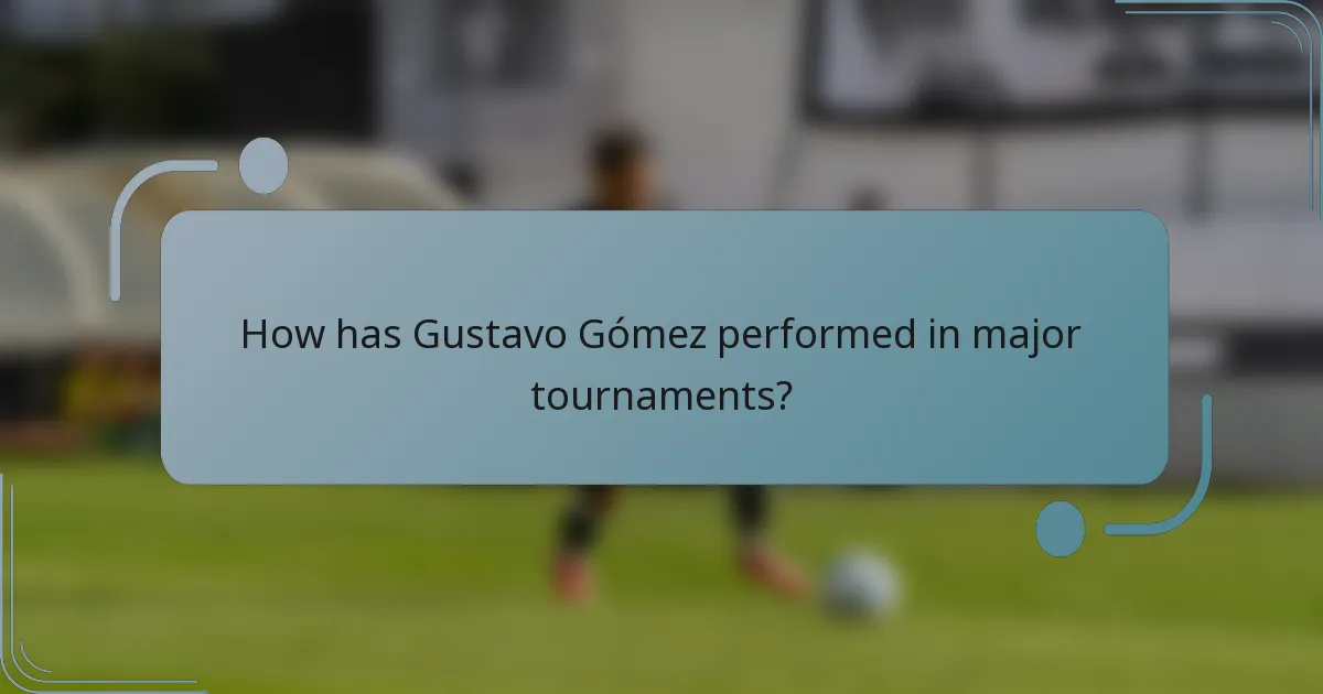 How has Gustavo Gómez performed in major tournaments?