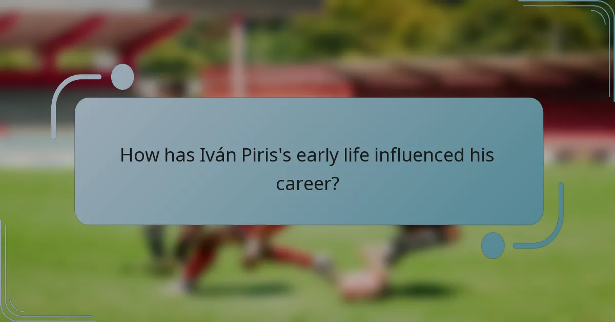How has Iván Piris's early life influenced his career?