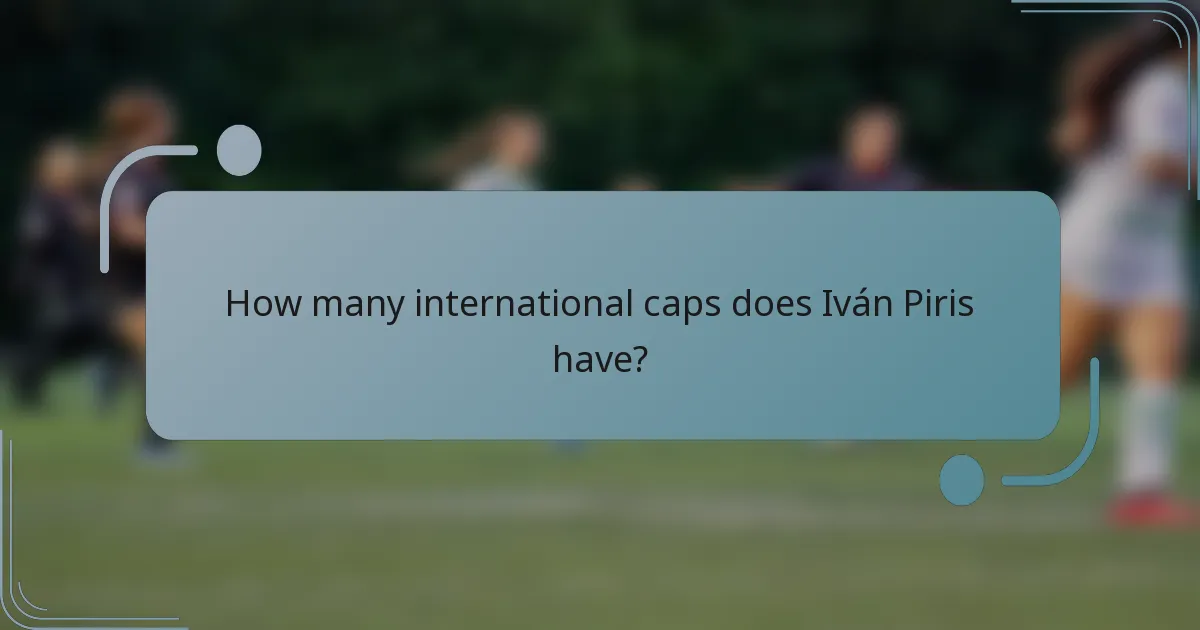 How many international caps does Iván Piris have?