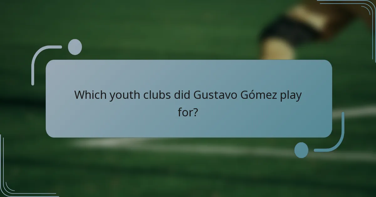Which youth clubs did Gustavo Gómez play for?
